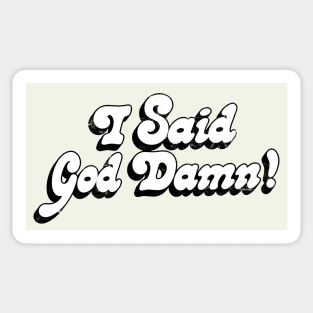 I Said God Damn! Movie Quote Design Sticker